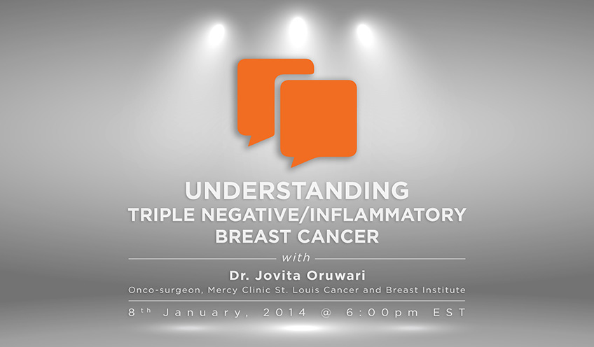 Understanding Triple Negative/ Inflammatory Breast Cancer